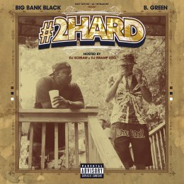 Big Bank Black_B Green - 2 Hard 